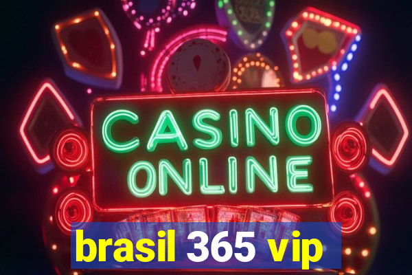 brasil 365 vip